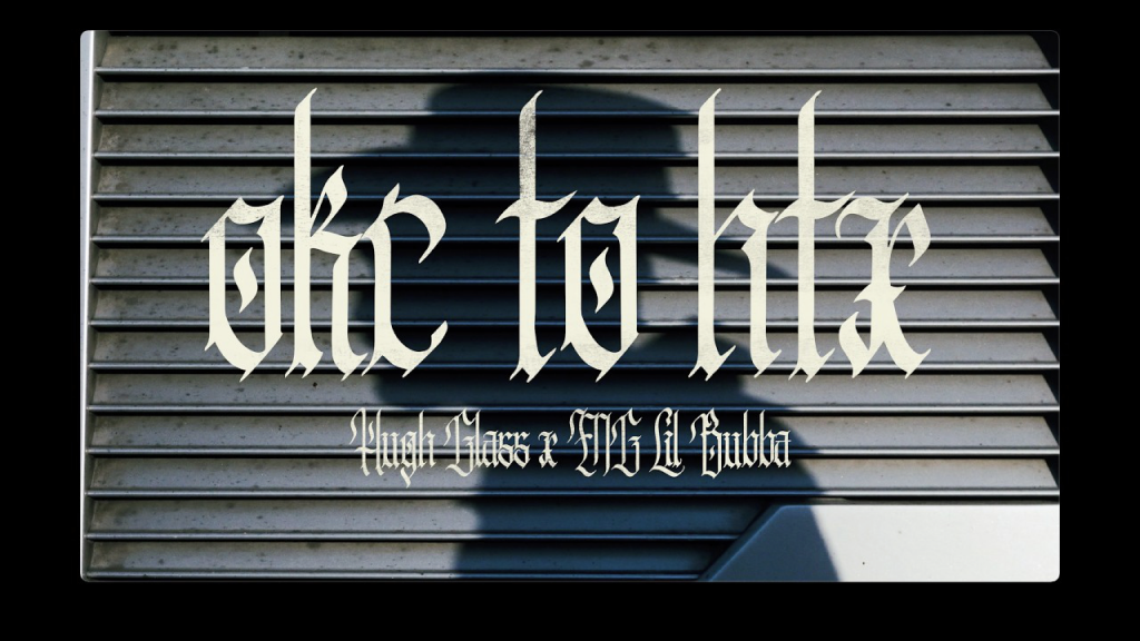 OKC to HTX — Hugh Glass & MG Lil Bubba official music video
